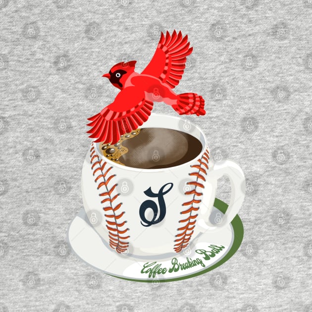 Coffee Breaking Ball! Cardinal with S! by BullShirtCo